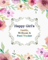 Happy Girl's Health, Wellness & Food Tracker: Keepin' Fit and Happy Through the New Year - and Beyond with a Full-Color Tracker! 1794480919 Book Cover