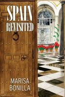 Spain Revisited: One Woman's Journey 1535076852 Book Cover