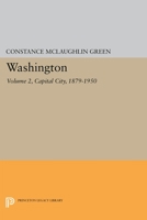 Washington: Capital City, 1879-1950 (Washington, #2) 0691625131 Book Cover