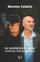 MR. BUSINESS E DR. SLOW: Il dilemma della sostenibilità (Italian Edition) B0CNM7B8LF Book Cover