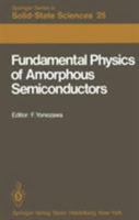 Fundamental physics of amorphous semiconductors: Proceedings of the Kyoto Summer Institute, Kyoto, Japan, September 8-11, 1980 (Springer series in solid-state sciences) 3642816061 Book Cover