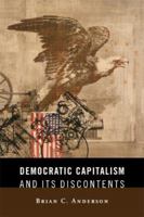 Democratic Capitalism and Its Discontents 1933859245 Book Cover