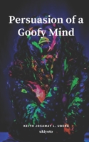 Persuasion of a Goofy Mind 9355970285 Book Cover