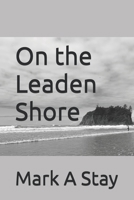On the Leaden Shore B0F31CFZ2Y Book Cover