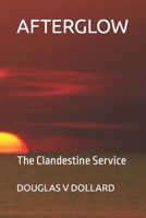 AFTERGLOW: The Clandestine Service B08LGSDHFF Book Cover