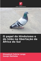 O papel do Hinduísmo e do Islão na libertação da África do Sul (Portuguese Edition) 6208603706 Book Cover