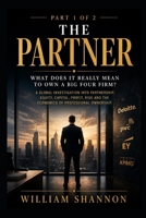 The Partner: What does it really mean to own a Big 4 Firm: The Hidden Economics, Politics and Accountability of the Big Four (Book 1 of 2) (Partner, Until Further Notice) B0HDJRHJ61 Book Cover