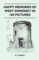 Happy Memories Of West Somerset In 100 Pictures 1446508609 Book Cover