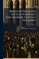 Biblische Predigten Auf Alle Sonntage Und Mehrere Festtage Des Jahres, Volume 2... 127123324X Book Cover