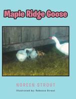 Maple Ridge Goose 1645692582 Book Cover