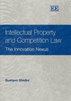 Intellectual Property and Competition Law: The Innovation Nexus 1845421353 Book Cover