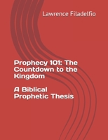 Prophecy 101: The Countdown to the Kingdom 108919403X Book Cover