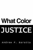 What Color Justice 0595369677 Book Cover