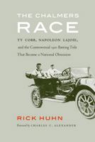 The Chalmers Race: Ty Cobb, Napoleon Lajoie, and the Controversial 1910 Batting Title That Became a National Obsession 0803271824 Book Cover