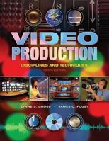Video Production: Disciplines and Techniques 1890871877 Book Cover