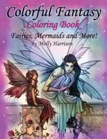 Colorful Fantasy Coloring Book: By Molly Harrison 1539730573 Book Cover