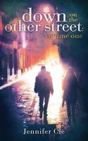 Down on the Other Street: Volume I 1500442291 Book Cover