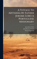 A Voyage To Abyssinia By Father Jerome Lobo A Portuguese Missionary 1024330230 Book Cover
