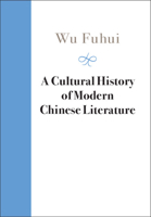 A Cultural History of Modern Chinese Literature 1107069491 Book Cover