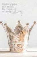 History was not made by those who did nothing 1691874299 Book Cover