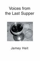 Voices from the Last Supper 0595294855 Book Cover