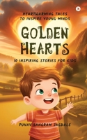 Golden Hearts: 10 Inspiring Stories for Kids: Heartwarming Tales to Inspire Young Minds B0F7M143MZ Book Cover