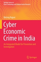 Cyber Economic Crime in India: An Integrated Model for Prevention and Investigation 3030446549 Book Cover