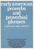 Early American Proverbs and Proverbial Phrases (Belknap Press) 0674219813 Book Cover