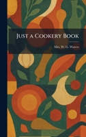 Just a Cookery Book 1025761928 Book Cover