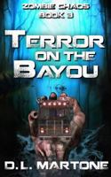 Terror on the Bayou: A Post-Apocalyptic Zombie Adventure series 0999445863 Book Cover