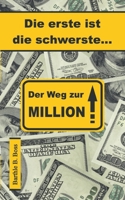 Die erste ist die schwerste: Der Weg zur Million (German Edition) 3758308720 Book Cover