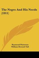 The Negro And His Needs (1911) 0548627517 Book Cover