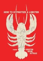 How to Hypnotize a Lobster 1636495265 Book Cover