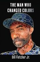 The Man Who Changed Colors B0BNCFM6FZ Book Cover