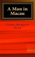 A Man in Macau 1986661237 Book Cover