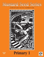 Mustard Seed Series Primary 1 Teacher Book: Christian Faith Formation 0963391143 Book Cover