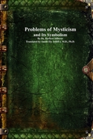 Problems of Mysticism and Its Symbolism (Classic Reprint) 1773566008 Book Cover