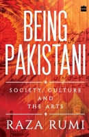 Being Pakistani: Society, Culture and the Arts 9352776054 Book Cover