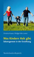 Was Kindern Halt Gibt: Salutogenese in Der Erziehung 3525404239 Book Cover