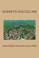 Around Italy's Cities and Country Sides 1500566934 Book Cover