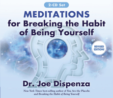 Meditations for Breaking the Habit of Being Yourself 1401949754 Book Cover