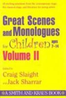 Great Scenes and Monologues for Children Ages 7-14 (Young Actors Series) Vol. II 1575252244 Book Cover