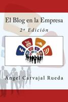 El Blog en la Empresa: 2º Edición 1530995299 Book Cover