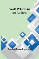 Walt Whitman: An Address 9362992124 Book Cover