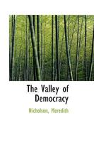 The Valley of Democracy (1918) 0548806330 Book Cover