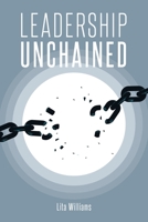 Leadership Unchained 1098042263 Book Cover