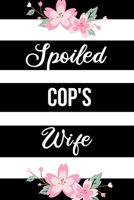 Spoiled Cop's Wife: Funny Journals for Women to Write in. Blank Lined Notebook. Wife Wedding Anniversary Gifts 1709758635 Book Cover