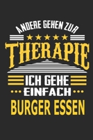 Andere gehen zur Therapie Ich gehe einfach Burger essen: Notizbuch mit 110 linierten Seiten, ideal als Geschenk, auch als Dekoration verwendbar 1710136804 Book Cover
