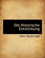 Die Historische Entwicklung 101008691X Book Cover