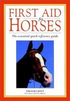 First Aid for Horses: The Essential Quick-Reference Guide 0876056990 Book Cover